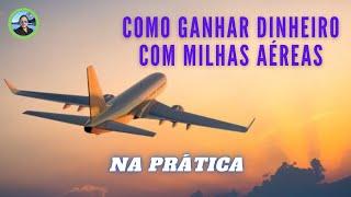 Como ganhei 1400 REAIS em 1 dia com Milhas Aéreas - Como ganhar dinheiro com Milhas - NA PRÁTICA