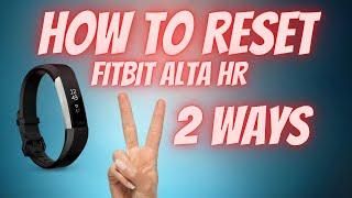 2 Ways How to Reset Fitbit Alta HR (Button Restart and No Button Reboot)