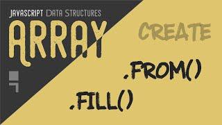 Javascript Array from and fill methods - Create Sized Array Dynamically