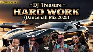 Latest Dancehall Mix 2025 - HARD WORK [EXPLICIT]