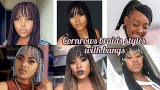 Cornrows braids hairstyles with bangs | Cornrows hairstyles | half cornrows hairstyles