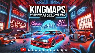 Kingmaps | Premium LS Customs MLO for FiveM | MJ DEVELOPMENT