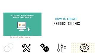 Best Way To Create Product Sliders in Magento 2 Recommended Products | Landofcoder Tutorials