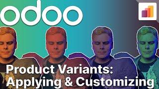 Product Variants - Applying & Customizing | Odoo Sales