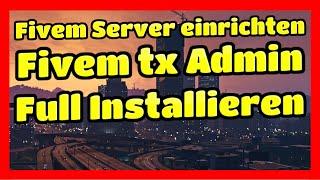 Fivem # 252 // Tx Admin Server Full Installieren + RP Server pack + Admin Rechte geben Tutorial
