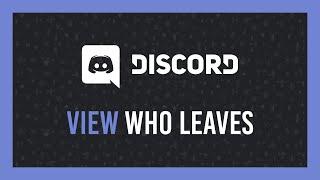 Discord: See who left your server