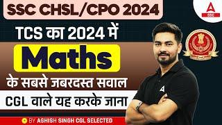 SSC CHSL/ CPO 2024 | Maths Most Important Questions By Ashish Singh