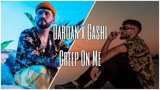 Dardan ~ Creep On Me feat. Gashi (Official Video)