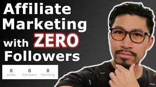 How to Start Affiliate Marketing with ZERO Followers!