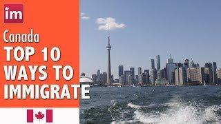 Immigrate to Canada. Top 10 ways to move to Canada (2019)
