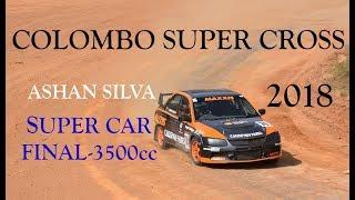 COLOMBO SUPERCROSS 2018 ||ASHAN SILVA|| SL GT-SUPER FINAL CAR RACE||CAR DRIFT