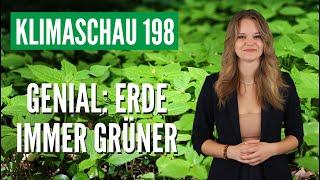 Globaler Ergrünungstrend hält trotz Klimawandel weiter an - Klimaschau 198