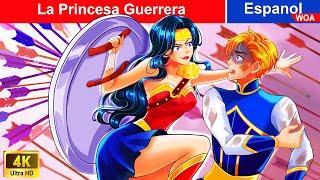 La Princesa Guerrera  Warrior Princess in Spanish |@WOASpanishFairyTales