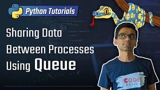 Python Tutorial - 29. Sharing Data Between Processes Using Multiprocessing Queue