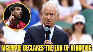 BOMB! JOHN MCENROE DECLARES THE END OF DJOKOVIC! TENNIS NEWS TODAY