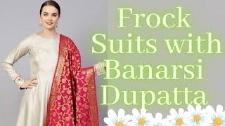 Frock Suit with Banarsi Dupatta|Heavy Dupatta with plain Suit|Gorgeous Suits Designs|Banarsi Dupatta