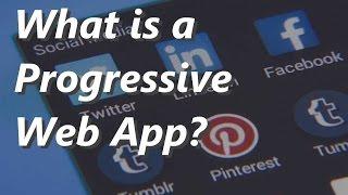 What Is A Progressive Web App?