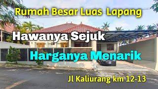 Istimewa....RUMAH BESAR, LUAS, LAPANG, SEJUK. HARGANYA MENARIK. DI JALAN KALIURANG KM 12-13, JOGJA