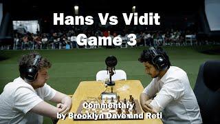 GM Hans Niemann Vs GM Vidit Gujrathi | Set 1 Game 3 | Brooklyn Dave and Reti Commentary