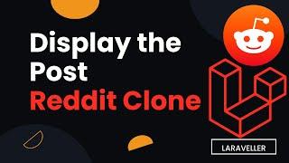 15 Display the Post - Reddit Clone with Laravel and VueJS - Laravel VueJS Tutorial