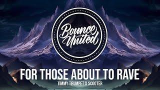 Timmy Trumpet x Scooter - For Those About To Rave