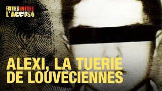 Faites entrer l'accusé : Alexis, la tuerie de Louveciennes