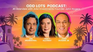 Odd Lots Podcast: An Interview w/ Ariel Investments Founder John Rogers