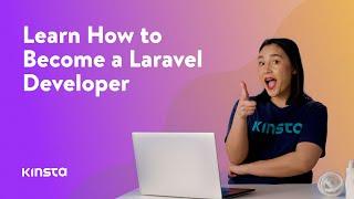 Want to Be a Laravel Developer? Here’s Everything You Need to Know