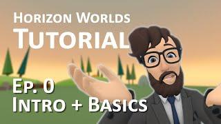 Horizon Worlds Tutorial - Episode 0: Intro + UI Basics