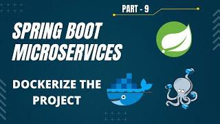Spring Boot Microservices Project Example - Part 9 | Dockerize the application