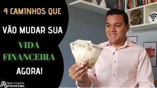 4 Caminhos que vão mudar SUA VIDA FINANCEIRA