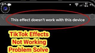 Fix This effect doesn't work with this device Tiktok Problem Solved