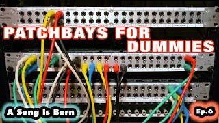 Patchbays for dummies - Even your mother will understand this! | A Song Is Born Ep.6 - Hardware