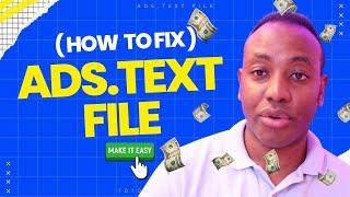 How to FIX Ads.Text File Issue on blogger EASY!