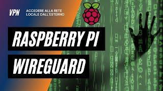Wireguard & Raspberry Pi - Accedere alla rete locale dall'esterno con una VPN
