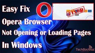 Opera Browser Not Opening Or Loading Pages In Windows - How To