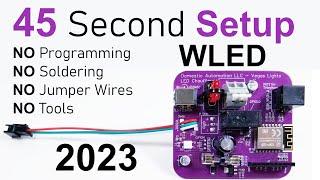 Setup WLED in 45 Seconds! NO TOOLS NEEDED - WLED for Beginners - 2023