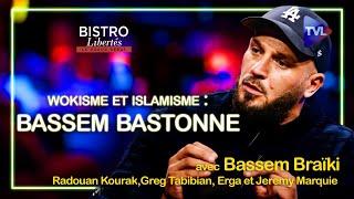 Wokisme et islamisme : Bassem bastonne - Bistro Libertés - TVL