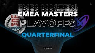 EMEA MASTERS | Quarterfinal - Spring 2024 | Tag 4 | TK PRM