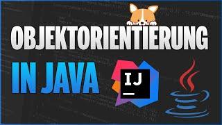 Objektorientierung In Java: 3 Dinge, Die DU verstehen musst - Java Programmieren Lernen