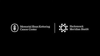 Hackensack Meridian Health and Memorial Sloan Kettering: 5 Years of Excellence