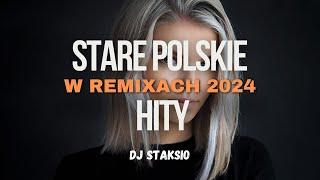 STARE POLSKIE HITY W REMIXACH NIEZAPOMNIANE POLSKIE HITY  W ODŚWIEŻENIUBEST OF OLD POLAND HITS