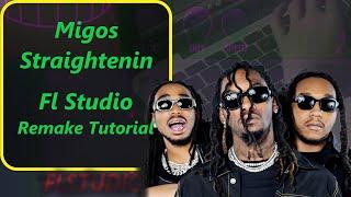 Migos - Straightenin Fl Studio Remake Tutorial