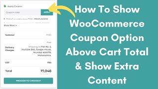 How To Show WooCommerce Coupon Option Above Cart Total & Show Extra Content (Hindi)