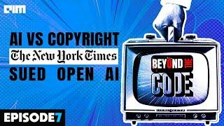 Ep 07 - AI stumbles around Copyright violations | Beyond the code | AIM