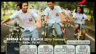 Bondan & Fade 2 Black - Kita Slamanya