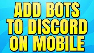 How to Add Bots to Your Discord Server on Mobile