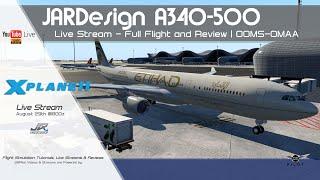 JARDesign A340-500 | Full Flight and Review | OOMS-OMAA  | X-Plane 11