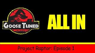 Project Raptor Build: Episode 1 - ALL IN