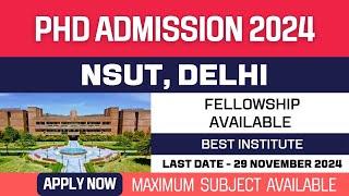 New PhD Admission 2024 | Netaji Subhas University of Technology, Delhi | Fellowship | Apply Now